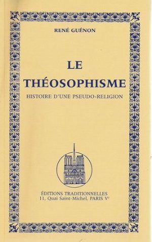 Le Théosophisme, histoire d'une pseudo-religion