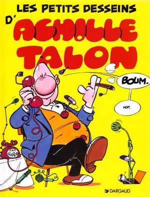 Les Petits Desseins d'Achille Talon - Achille Talon, tome 9