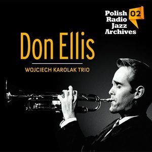 Don Ellis & The Wojciech Karolak Trio (Live)