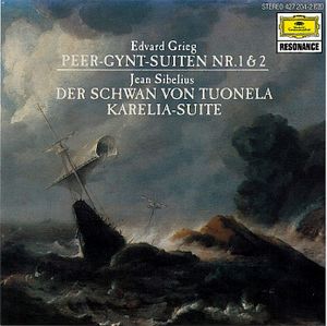 Grieg: Peer Gynt Suiten Nr. 1 & 2 / Sibelius: Karelia-Suite / Der Schwan von Tuonela