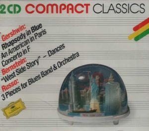 Gershwin: Rhapsody in Blue / An American in Paris / Concerto in F / Bernstein: “West Side Story” Dances / Russo: Three Pieces fo