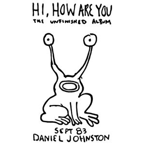 Hi, How Are You: The Unfinished Album