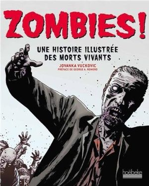 Zombies ! Une histoire illustrée des morts vivants