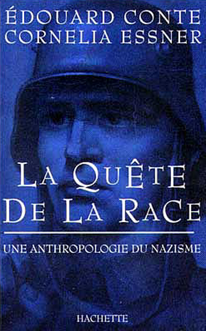 La Quête de la race - Une anthropologie du nazisme