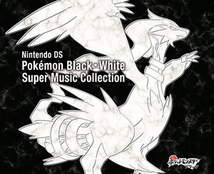 Pokémon Black & Pokémon White: Super Music Collection (OST)