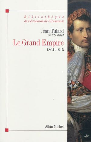 Le Grand Empire : 1804-1815