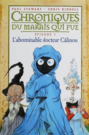 L'abominable docteur Câlinou - Chroniques du marais qui pue, épisode 3