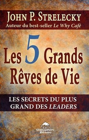 Les 5 grands rêves de vie