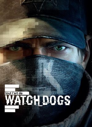 Tout l'art de Watch Dogs