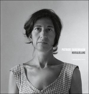 Patrick Faigenbaum, noir et blanc