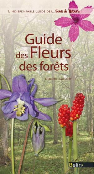 Le guide des fleurs des forêts
