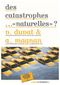 Des catastrophes... "naturelles" ?