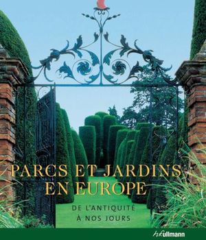 Parcs et jardins en Europe : de l'Antiquité à nos jours