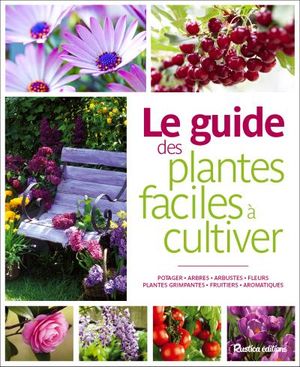 Le Guide des plantes faciles à cultiver