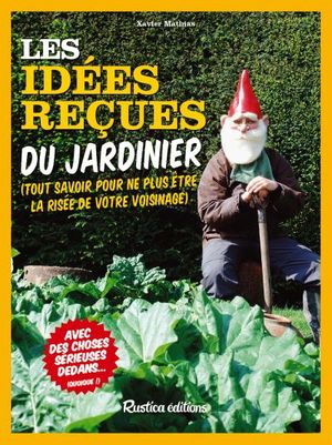 Dictionnaire des idées reçues du jardinier