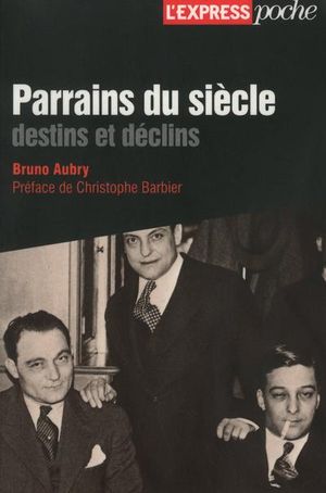 Parrains du siècle : destins et déclins