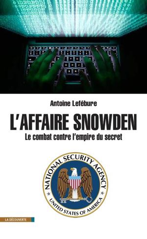 L'affaire Snowden, le combat contre l'empire du secret