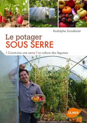 Le potager sous serre