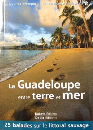 La Guadeloupe entre terre et mer