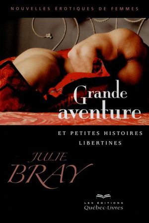 Grande aventure et petites histoires libertines