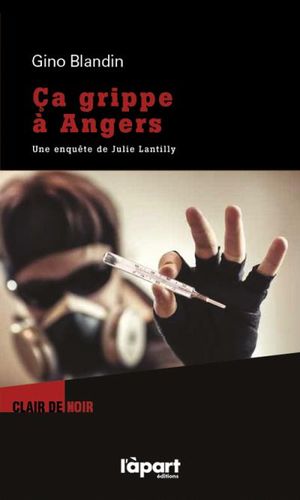 Ça grippe à Angers, une enquête de Julie Lantilly