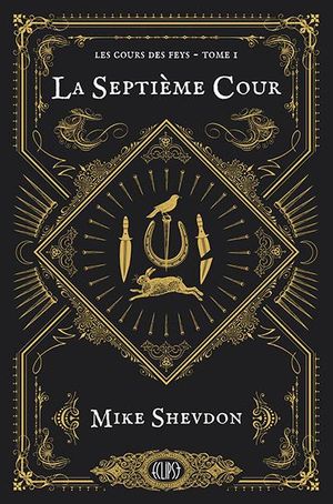 La Septième Cour - Les Cours des Feys, tome1