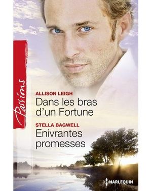 Dans les bras d'un Fortune, Enivrantes promesses