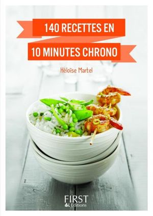 140 recettes en 10 minutes chrono