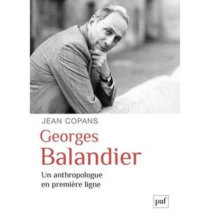 Georges Balandier, un anthropologue en première ligne