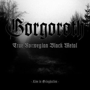 True Norwegian Black Metal: Live in Grieghallen (Live)