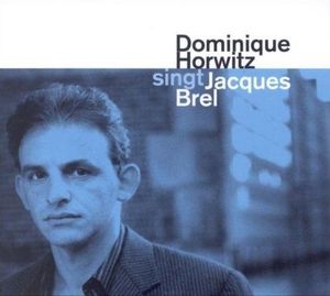 Dominique Horwitz singt Jacques Brel