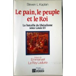 Le Pain, le peuple et le roi, la bataille du libéralisme sous Louis XV
