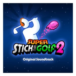 Super Stickman Golf 2: Original Soundtrack (OST)