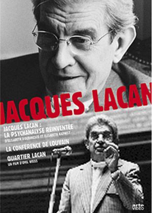 Jacques Lacan, la psychanalyse réinventée