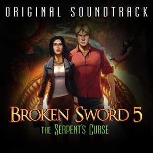 Broken Sword 5: The Serpent's Curse Official Soundtrack (OST)
