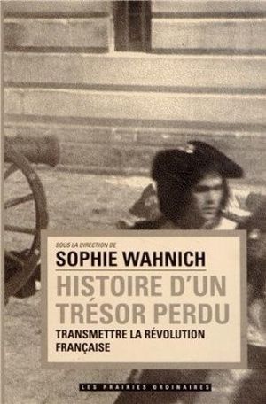 Histoire d'un trésor perdu : transmettre la Révolution française