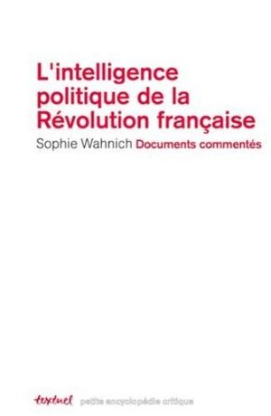 L'Intelligence politique de la Révolution française