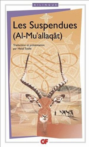 Les Suspendues (Al-Mu'allaqât)