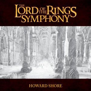 The Lord of the Rings Symphony: Six Movements for Orchestra & Chorus