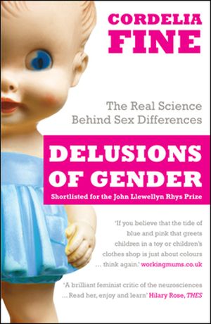 Delusions of Gender : The Real Science Behind Sex Differences