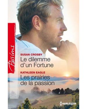 Le dilemme d'un Fortune, Les prairies de la passion