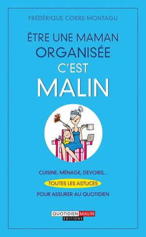 Etre une maman organisée c'est malin