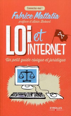 Loi et internet, un petit manuel civique et juridique