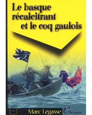 Le Basque récalcitrant et le coq gaulois