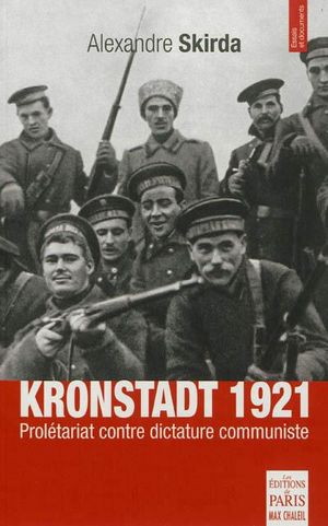 Kronstadt 1921: soviets libres contre dictature bolchévique