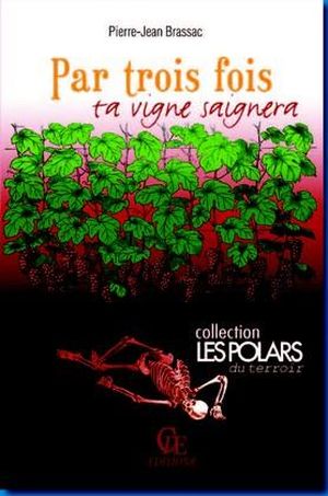 Par trois fois ta vigne saignera