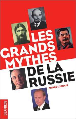 Les grands mythes de la Russie
