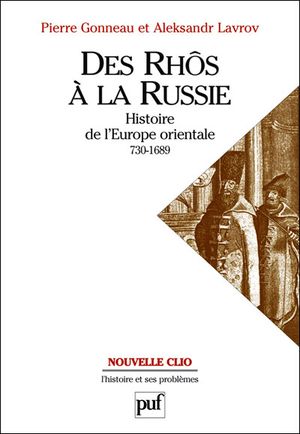 Des Rhôs à la Russie : histoire de l'Europe Orientale