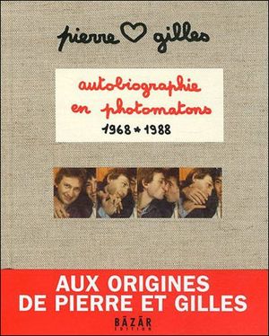 Pierre et Gilles, autobiographie en photomatons