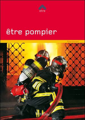 Etre pompier